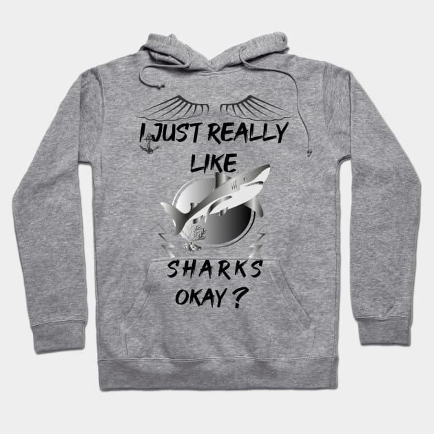 I just really like sharks okay? artwork Hoodie by vezny